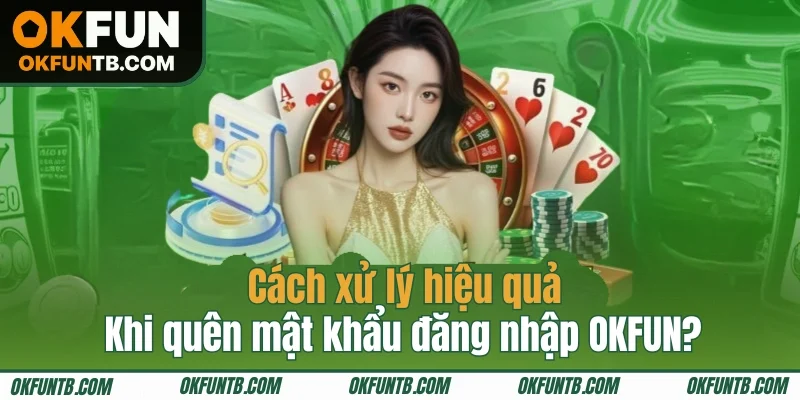 Khắc phục tình trạng quên mật khẩu tài khoản hiệu quả